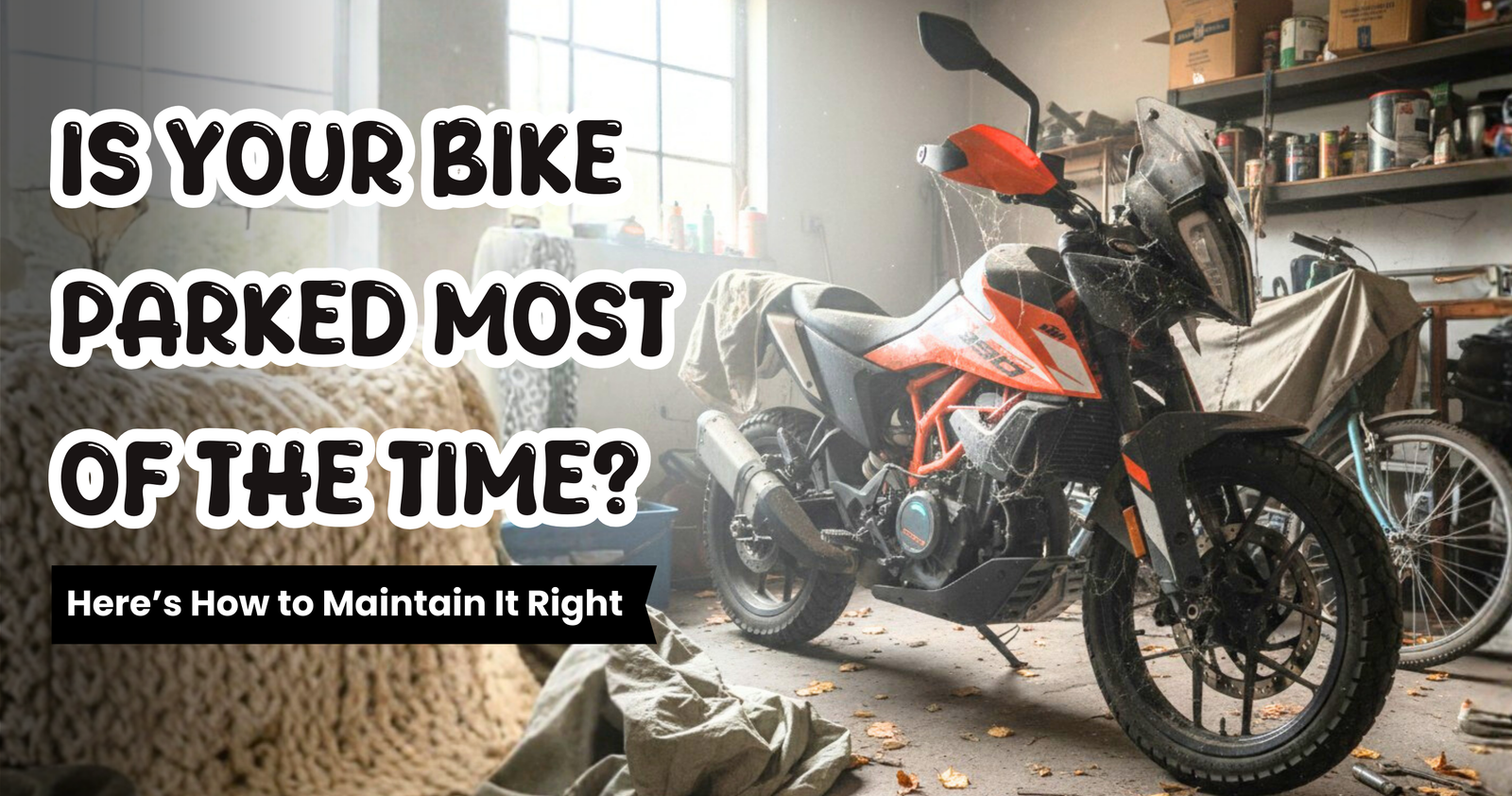 Your Motorcycle Is Parked Most of the Time, Here’s How to Maintain It Right