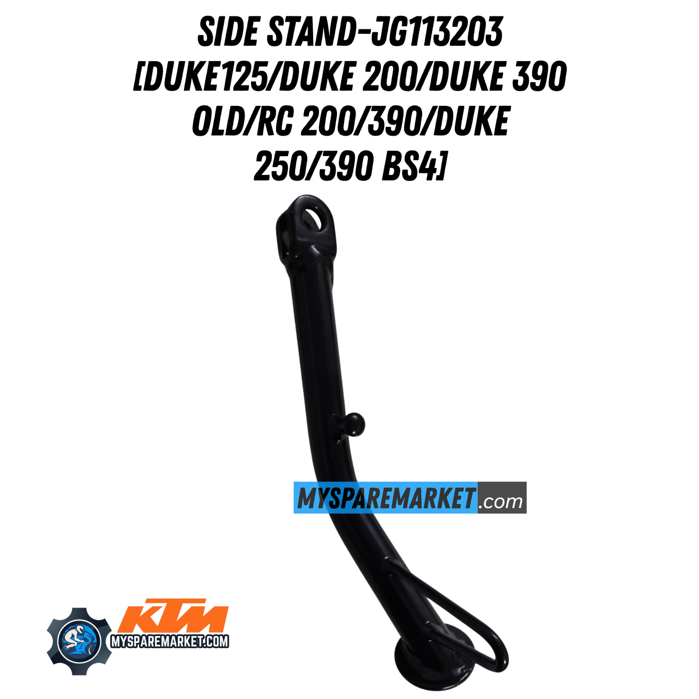 SIDE STAND-JG113203 [DUKE125/DUKE 200/DUKE 390 OLD/RC 200/390/DUKE 250/390 BS4]