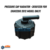 PRESSURE CAP RADIATOR -JG601229 FOR [Duke200 2012 Model Only]